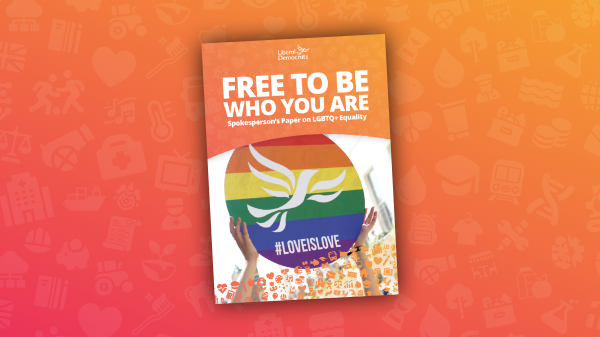 Front cover of 'Free To Be Who You Are' - Spokesperson's Paper on LGBTQ+ Equality